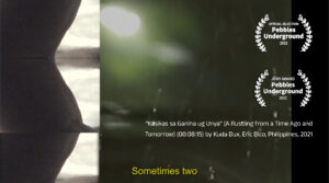 KASIKAS SA GANIHA UG UNYA / A RUSTLING FROM A TIME AGO AND TOMORROW by Kuda Bux, Eric Bico, Philippines, 2021